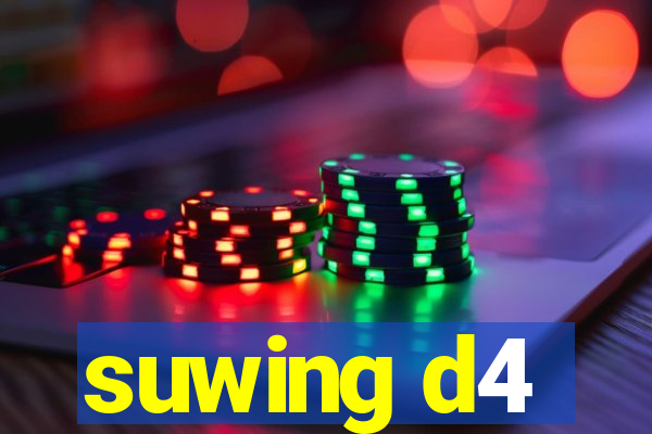 suwing d4